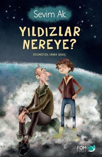 Yıldızlar Nereye? - Sevim Ak - Fom Kitap