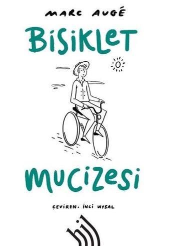 Bisiklet Mucizesi - Marc Auge - Hil Yayınları