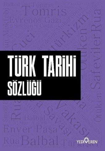 Türk Tarihi Sözlüğü - Ahmet Murat Seyrek - Yediveren Yayınları
