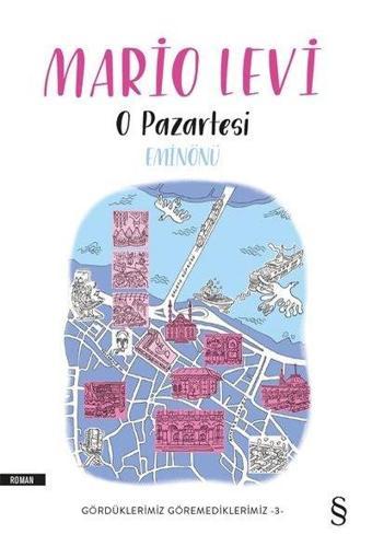 O Pazartesi Eminönü: Gördüklerimiz Göremediklerimiz - 3 - Mario Levi - Everest Yayınları