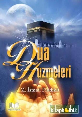 Dua Huzmeleri - M. İsmail Fındıklı - Kitap Kalbi Yayıncılık