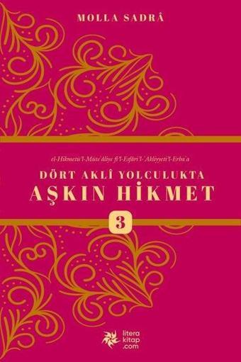 Dört Akli Yolculukta Aşkın Hikmet - 3 - Molla Sadreddin Şirazi - Litera