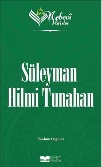 Süleyman Hilmi Tunahan - Nebevi Varisler 91 - İbrahim Dağılma - Siyer Yayınları