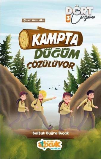 Kampta Düğüm Çözülüyor - Dört Cengaver 3 - Saltuk Buğra Bıçak - Siyer Yayınları