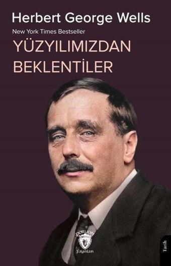 Yüzyılımızdan Beklentiler New York Times Bestseller - Herbert George Wells - Dorlion Yayınevi