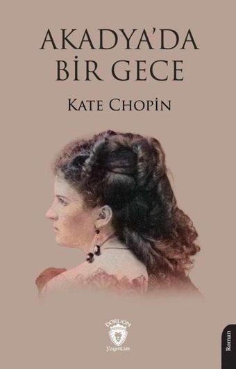 Akadya'da Bir Gece - Kate Chopin - Dorlion Yayınevi