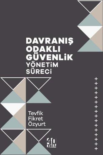 Davranış Odaklı Güvenlik Yönetim Süreci - Tevfik Fikret Özyurt - 40 Kitap