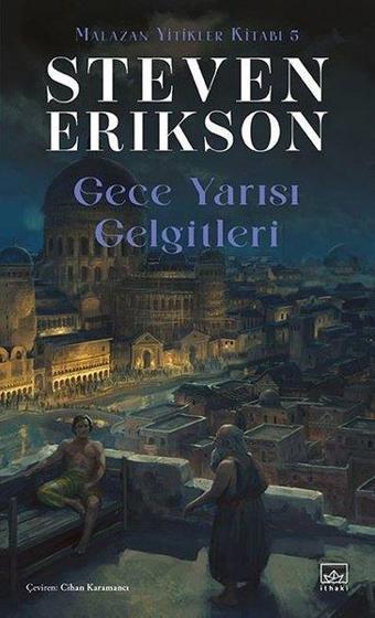 Gece Yarısı Gelgitleri - Malazan Yitikler Kitabı 5 - Steven Erikson - İthaki Yayınları