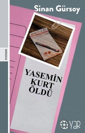 Yasemin Kurt Öldü - Sinan Gürsoy - Yar Yayınları