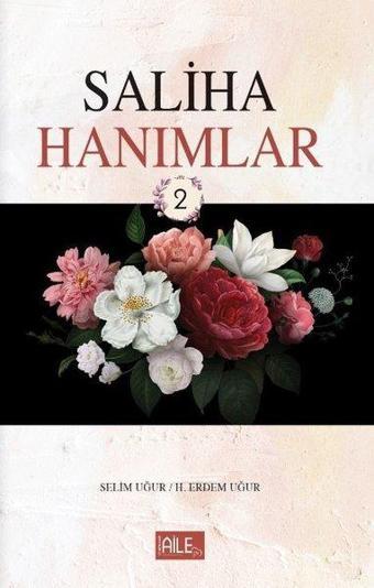 Saliha Hanımlar 2 - Hacer Erdem Uğur - Semerkand Aile Yayınları