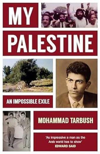 My Palestine : An Impossible Exile - Mohammad Tarbush - Haus Publishing