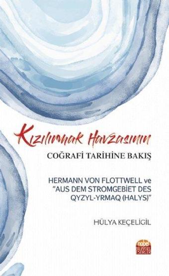 Kızılırmak Havzasının Coğrafi Tarihine Bakış - Nobel Bilimsel Eserler
