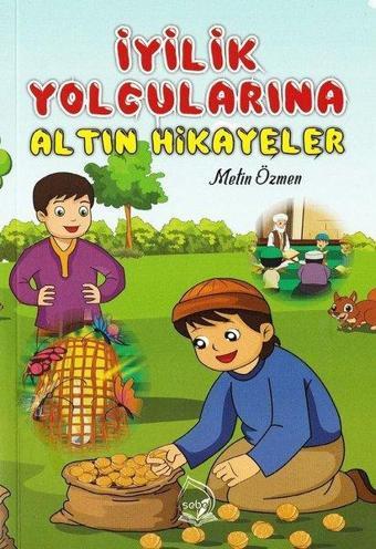 İyilik Yolcularına Altın Hikayeler - Metin Özmen - Sebe