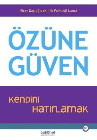 Özüne Güven - Kendini Hatırlamak - Miray Şaşıoğlu - Psikonet