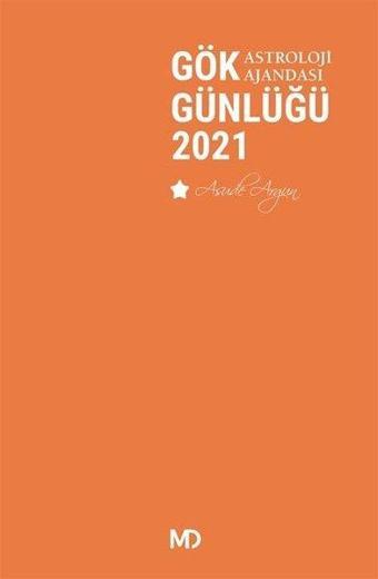 2021 Gök Günlüğü - Astroloji Ajandası - Asude Argun - MD Basım