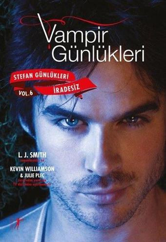 Vampirin Günlükleri: İradesiz - Stefan Günlükleri Vol 6 - Julie Plec - Artemis Yayınları