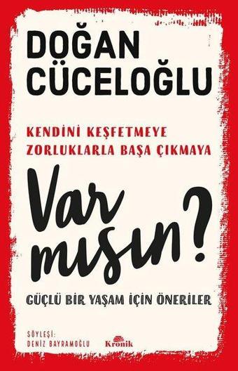 Var mısın? - Güçlü Bir Yaşam İçin Öneriler - Doğan Cüceloğlu - Kronik Kitap