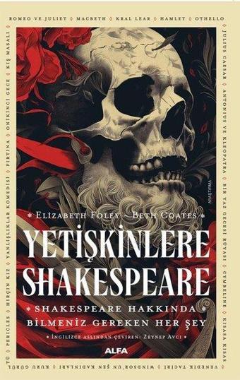 Yetişkinlere Shakespeare - Shakespeare Hakkında Bilmeniz Gereken Her Şey - Beth Coates  - Alfa Yayıncılık