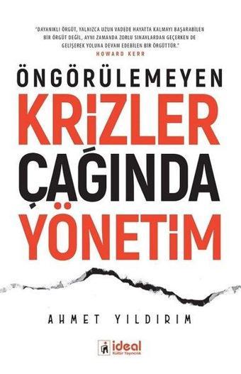 Öngörülemeyen Krizler Çağında Yönetim - Ahmet Yıldırım - İdeal Kültür Yayıncılık