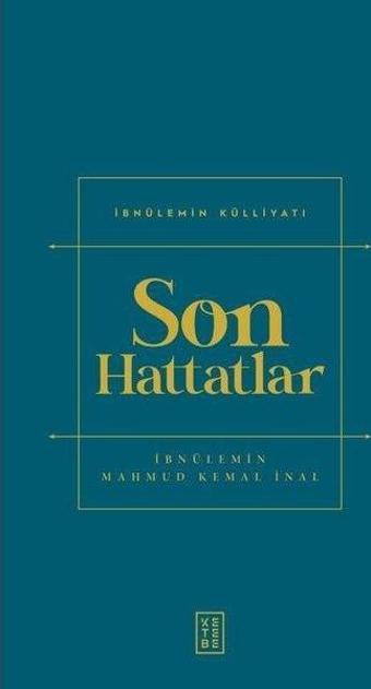 Son Hattatlar - İbnülemin Külliyatı - Ketebe