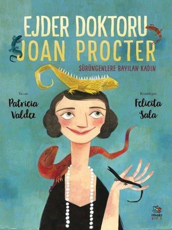 Ejder Doktoru Joan Procter - Sürüngenlere Bayılan Kadın - Patricia Valdez - İthaki Çocuk
