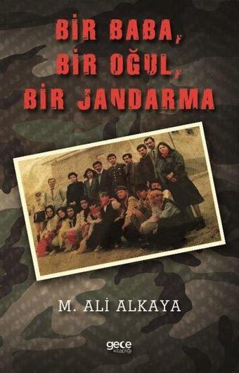 Bir Baba Bir Oğul Bir Jandarma - Mehmet Akif Alkaya - Gece Kitaplığı