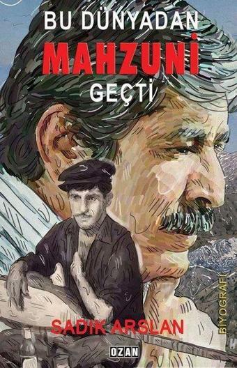 Bu Dünyadan Mahzuni Geçti - Sadık Arslan - Ozan Yayıncılık