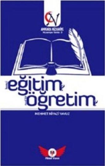 Eğitim Öğretim - Hangi Eğitim? Nasıl Bir Öğretim?  -  Nizamiye Serisi 3 - Mehmet Niyazi Yavuz - Minel Yayınları