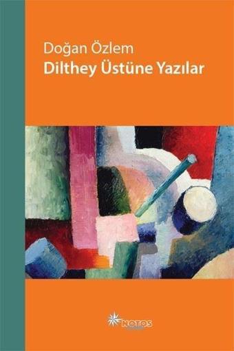 Dilthey Üstüne Yazılar - Doğan Özlem - Notos