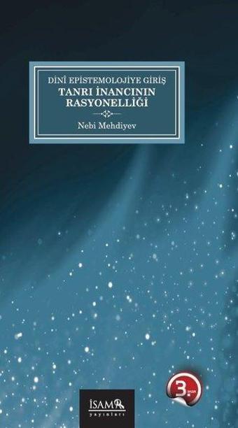Dini Epistemolojiye Giriş Tanrı İnancının Rasyonelliği - Nebi Mehdiyev - İsam Yayınları