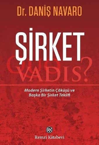 Şirket: Quo Vadis? - Daniş Navaro - Remzi Kitabevi