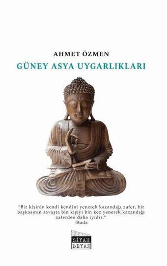 Güney Asya Uygarlıkları - Ahmet Özmen - Siyah Beyaz