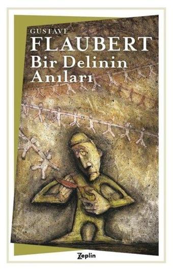 Bir Delinin Anıları - Gustave Flaubert - Zeplin Kitap