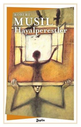 Hayalperestler - Robert Musil - Zeplin Kitap