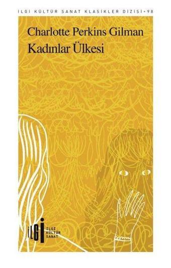 Kadınlar Ülkesi - Charlotte Perkins Gilman - İlgi Kültür Sanat Yayınları