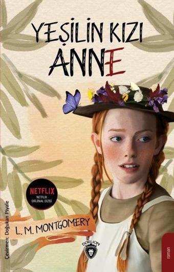 Yeşilin Kızı Anne - Lucy Maud Montgomery - Dorlion Yayınevi