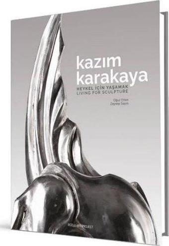 Kazım Karakaya: Heykel İçin Yaşamak - Oğuz Erten - Bozlu Art Project