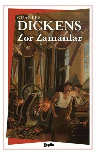 Zor Zamanlar - Charles Dickens - Zeplin Kitap