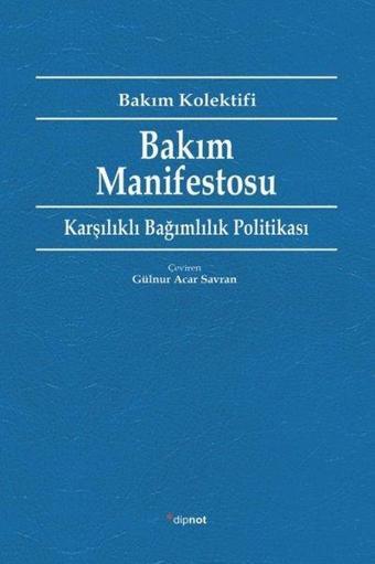 Bakım Manifestosu - Karşılıklı Bağımlılık Politikası - Kolektif  - Dipnot