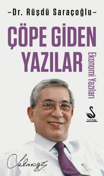 Çöpe Giden Yazılar - Rüşdü Saraçoğlu - Siyah Kuğu Yayınları