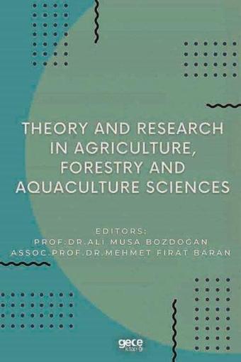 Theory and Research in Agriculture Forestry and Aquaculture Sciences - Kolektif  - Gece Kitaplığı