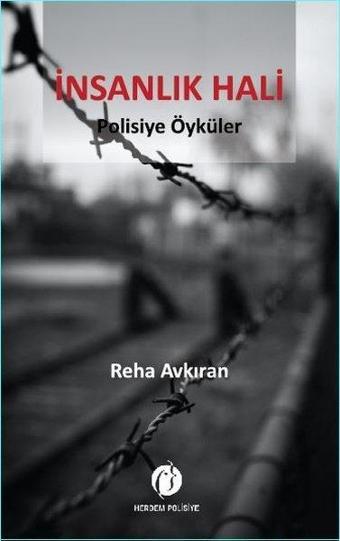 İnsanlık Hali - Reha Avkıran - Herdem Kitap