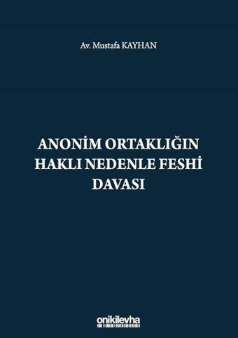 Anonim Ortaklığın Haklı Nedenle Feshi Davası - Mustafa Kayhan - On İki Levha Yayıncılık