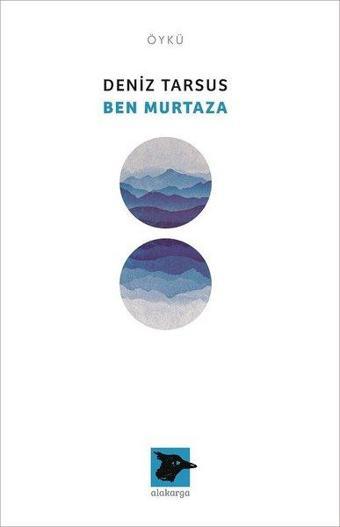 Ben Murtaza - Deniz Tarsus - Alakarga