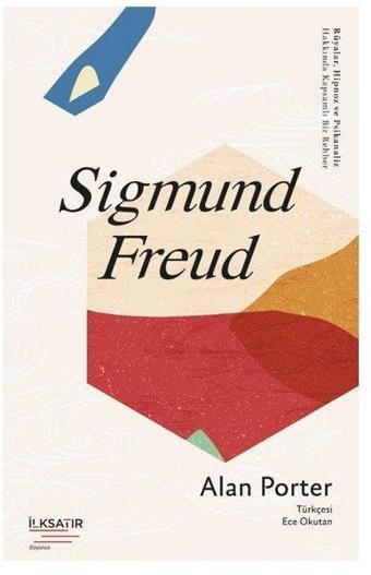 Sigmund Freud - Alan Porter - İlksatır Yayınevi