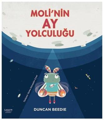 Moli'nin Ay Yolculuğu - Duncan Beedie - İlksatır Yayınevi