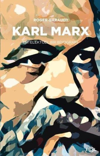 Karl Marx - Entelektüel Bir Biyografi - Roger Garaudy - Fol Kitap