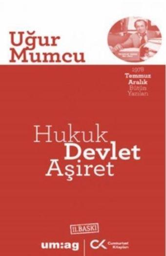 Hukuk Devlet Aşiret - 1978 Temmuz Aralık Bütün Yazıları - Uğur Mumcu - Cumhuriyet Kitapları