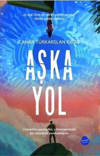 Aşka Yol - Canan Türkarslan Kiraz - Sinada Yayınevi