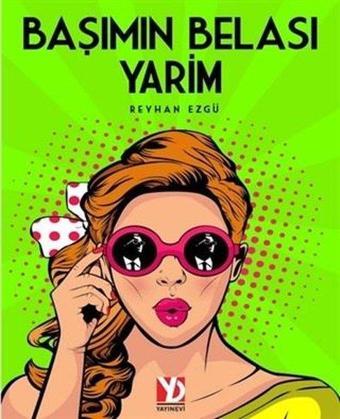 Başımın Belası Yarim - Reyhan Ezgü - Yazardan Direkt